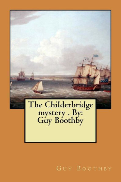 The Childerbridge Mystery - 9781974580880