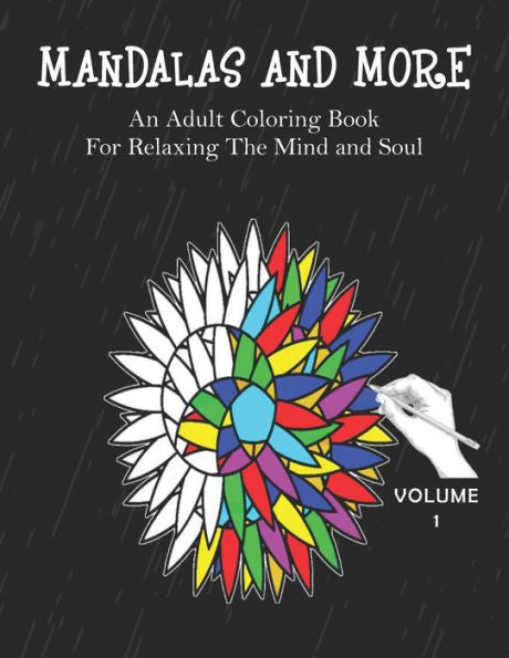 Mandalas And More : An Adult Coloring Book For Relaxing The Mind And Soul - 9781974585564