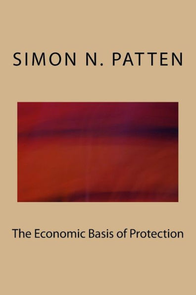 The Economic Basis Of Protection - 9781974586677