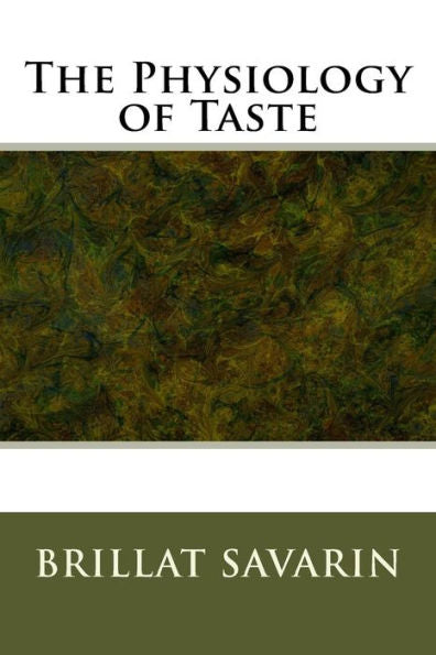 The Physiology Of Taste - 9781974589470