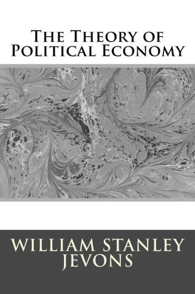 The Theory Of Political Economy - 9781974590117