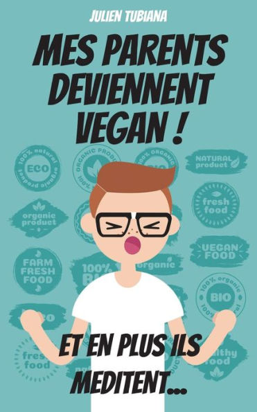 Mes Parents Deviennent Vegan ! Et En Plus Ils Mditent...