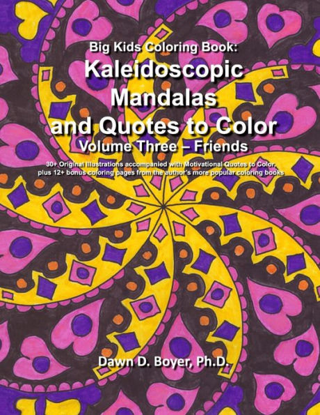 Libro para colorear para niños grandes: Mandalas caleidoscópicos y citas para colorear: Volumen tres - Amigos (Libros para colorear para niños grandes)
