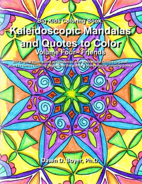 Libro para colorear para niños grandes: Mandalas caleidoscópicos y citas para colorear: Volumen cuatro - Amigos (Libros para colorear para niños grandes)