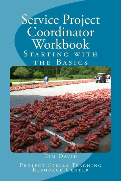 Service Project Coordinator Workbook : Starting With The Basics