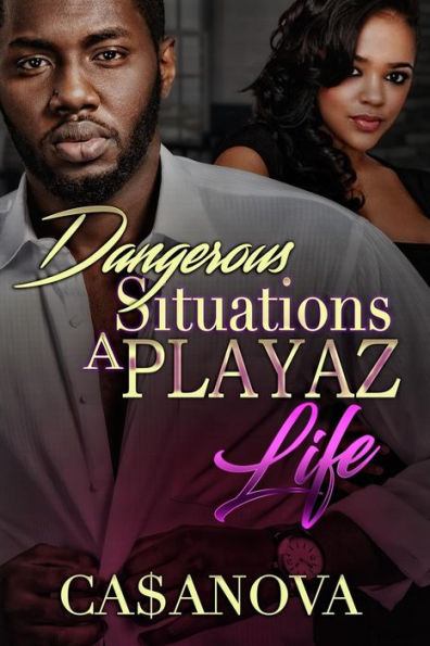 Dangerous Situations A Playaz Life