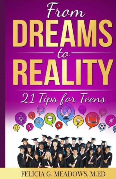 From Dreams to Reality: 21 Tips for Teens