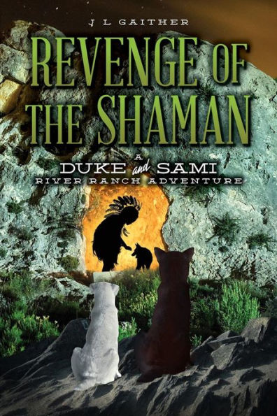 Revenge Of The Shaman : A Duke And Sami River Ranch Adventure