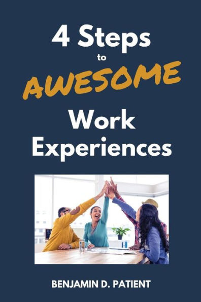 4 pasos para experiencias laborales increíbles