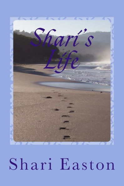Shari'S Life : My Story