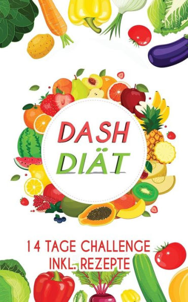 Dash Di�t: 14 Tage Challenge (inkl. Rezepte) (Edición alemana)
