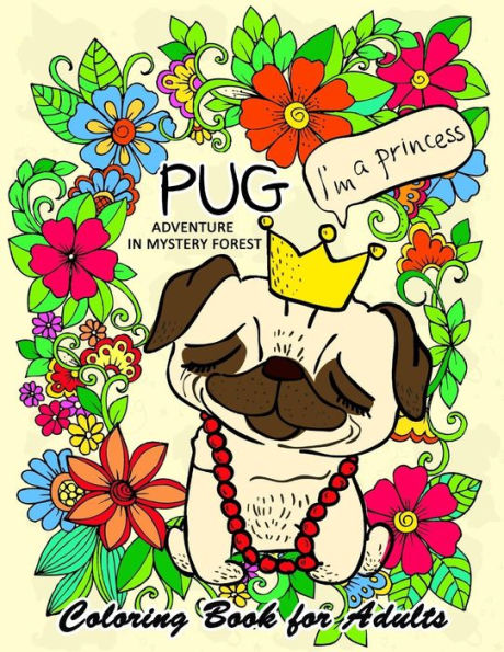 Pug Adventure In Mystery Forest : Animals Coloring Book For Adults