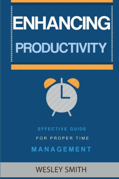 Enhancing Productivity: Effective Guide for Proper Time Management