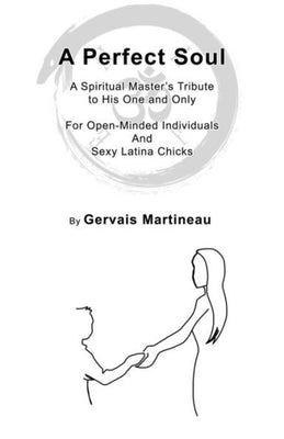 A Spiritual Master's Tribute to his one and only: For Open-Minded Individuals And Sexy Latina Chicks