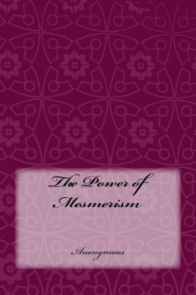The Power Of Mesmerism - 9781974698875