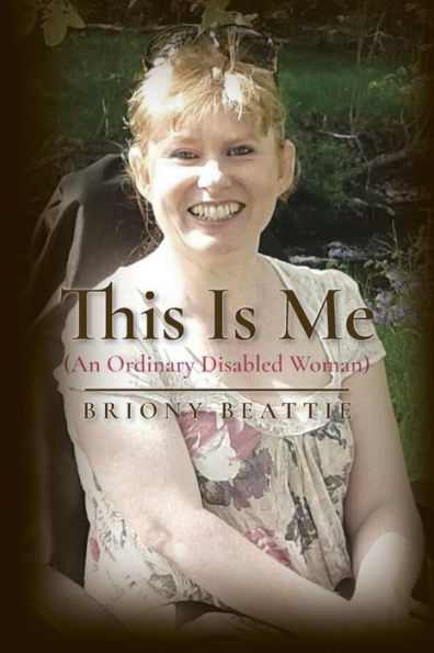 This Is Me : An Ordinary Disabled Woman