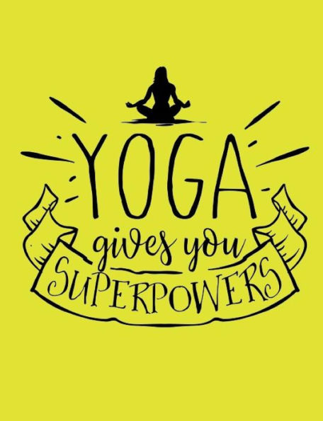 Yoga Gives You Superpowers