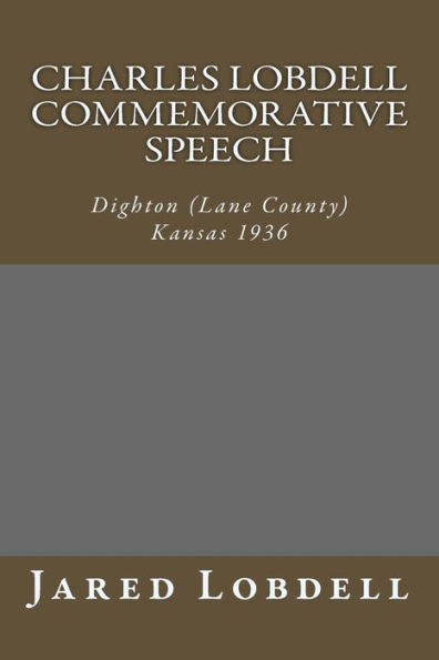 Discurso conmemorativo de Charles Lobdell: Dighton (condado de Lane) Kansas 1936