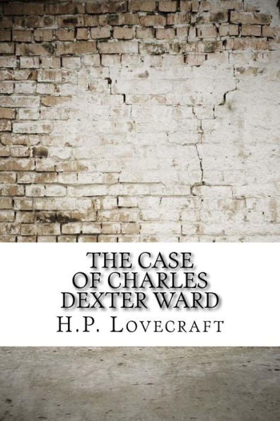 The Case Of Charles Dexter Ward - 9781975637279