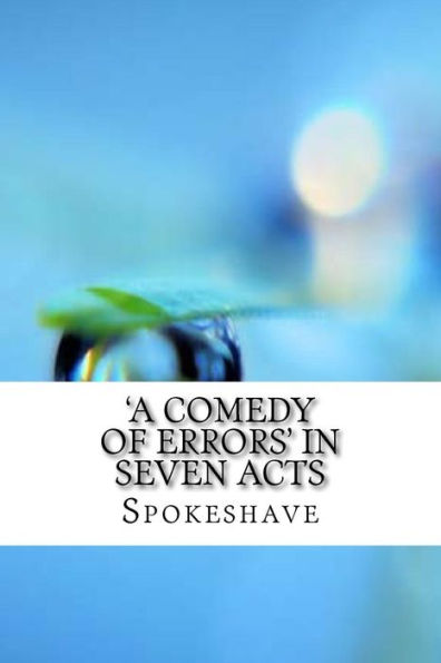 'A Comedy of Errors' in Seven Acts