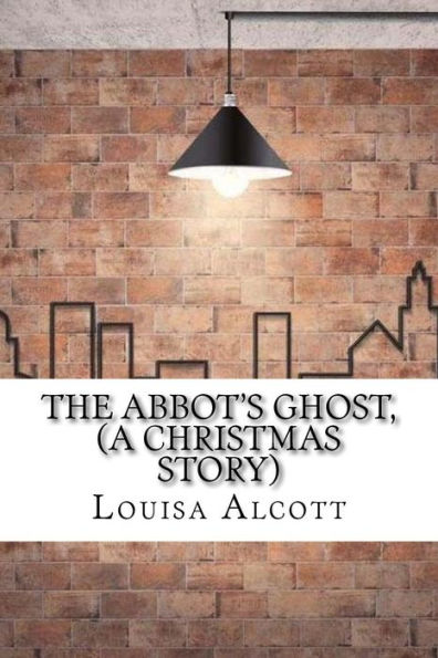 The Abbot's Ghost : A Christmas Story