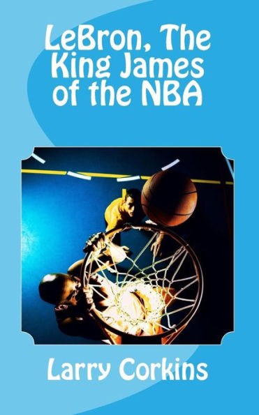 LeBron, The King James of the NBA