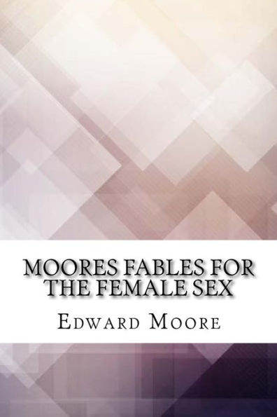 Moores Fables For The Female Sex