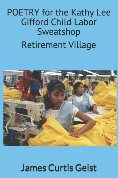 Poetry For The Kathy Lee Gifford Child Labor Sweatshop