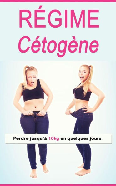 Rgime Ctogne : Perdre Jusqu 10Kg En Quelques Jours