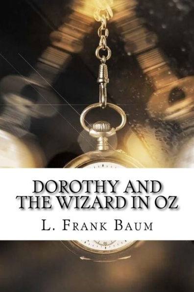 Dorothy and the Wizard in Oz - 9781975663179