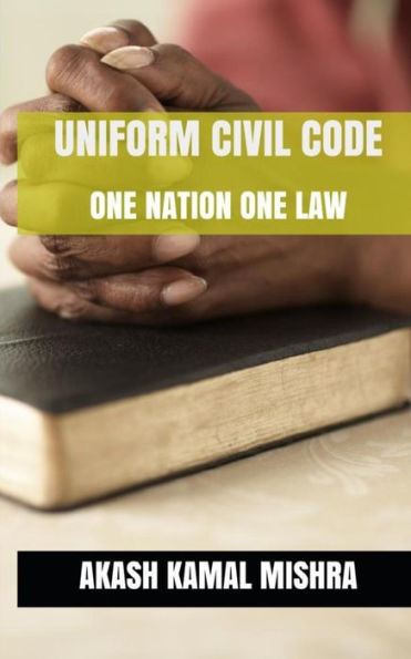 Uniform Civil Code : One Nation One Law