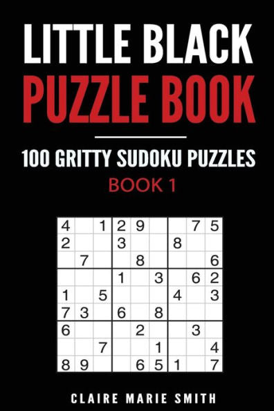 Little Black Puzzle Book : 100 Gritty Sudoku Puzzles -