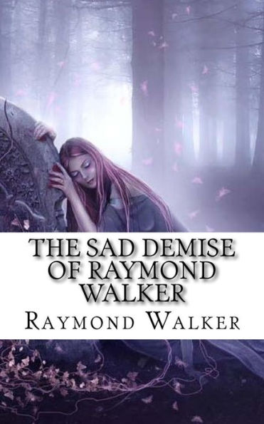 The Sad Demise Of Raymond Walker : The Life Of Maeve