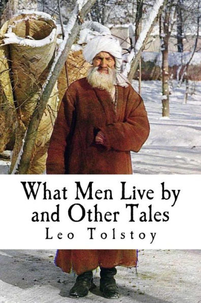 What Men Live By And Other Tales - 9781975686666