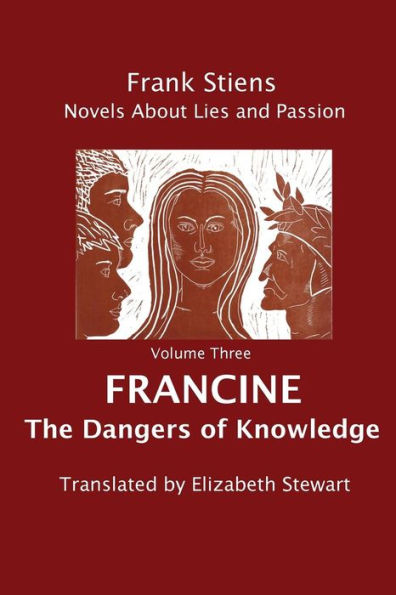 Francine: The Dangers of Knowledge (Novels About Lies and Passion)