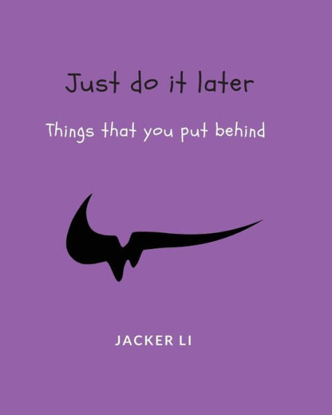 Just Do It Later (Slogan Breaker)
