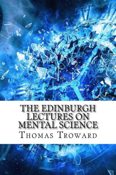 The Edinburgh Lectures On Mental Science - 9781975696887