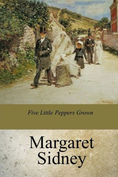 Five Little Peppers Grown UP - 9781975706616