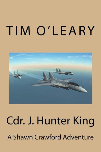 Cdr. J. Hunter King: A Shawn Crawford Adventure (Shawn Crawford Adventures)