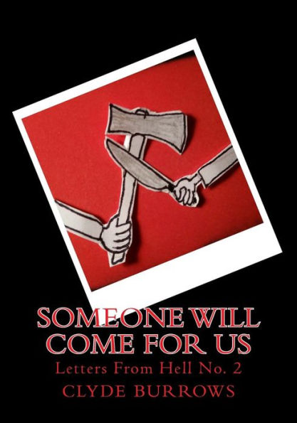 Someone Will Come For Us : Letters From Hell