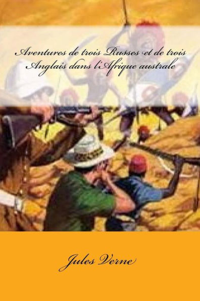 Aventures de trois Russes et de trois Anglais dans l�Afrique australe (French Edition)