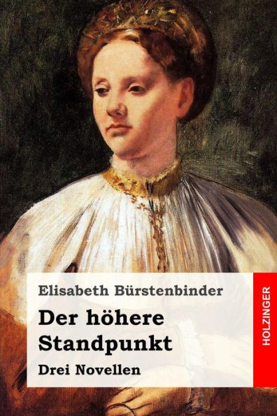 Der höhere Standpunkt: Drei Novellen (German Edition)