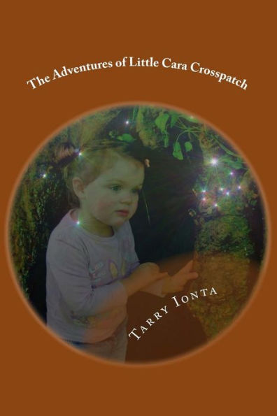 The Adventures Of Little Cara Crosspatch : The Fireflies