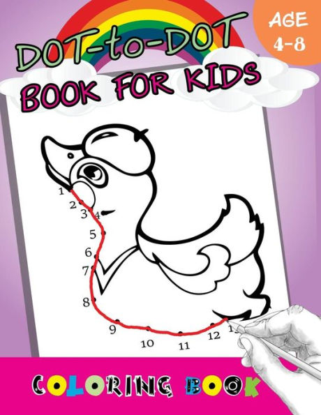 Dot-to-Dot Book For Kids coloring book Ages 4-8: Children Activity Connect the dots,Coloring Book for Kids Ages 2-4 3-5 (Connect the dots Coloring Books for kids)