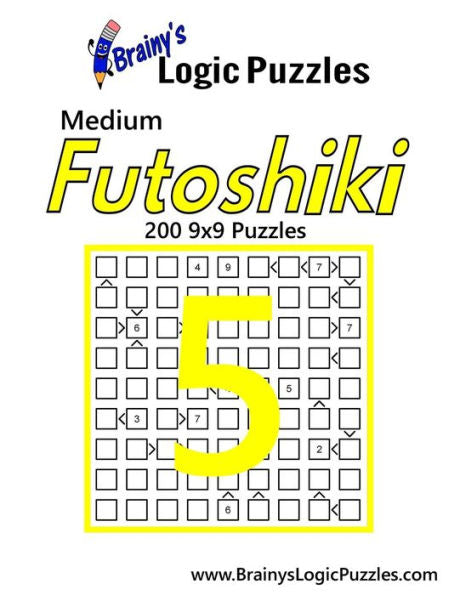 Brainy's Logic Puzzles Medium Futoshiki #5: 200 9x9 Puzzles