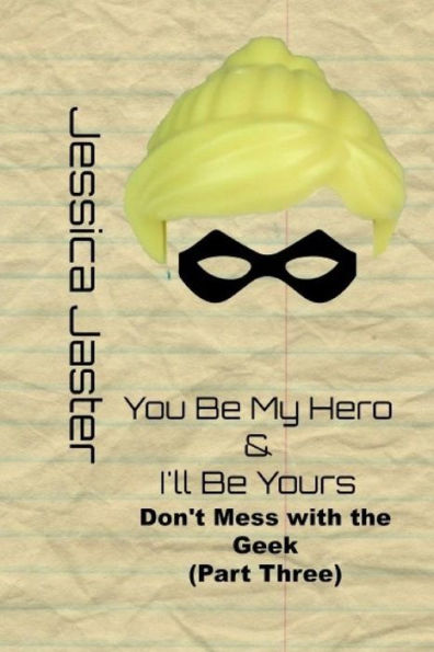 You Be My Hero & I'Ll Be Yours