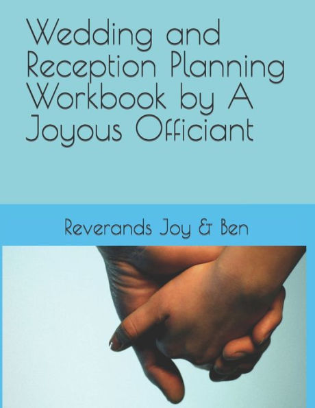Wedding And Reception Planning Workbook By A Joyous Officiant
