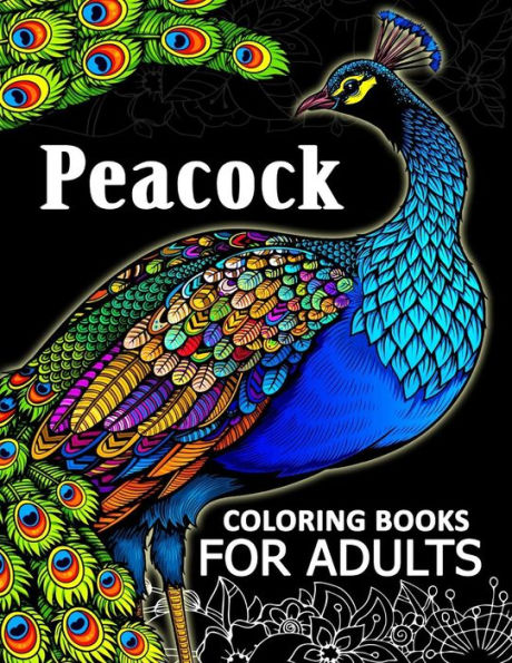 Peacock Coloring Books For Adult : Adults Coloring Book