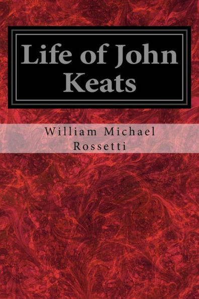 Life Of John Keats - 9781975776466