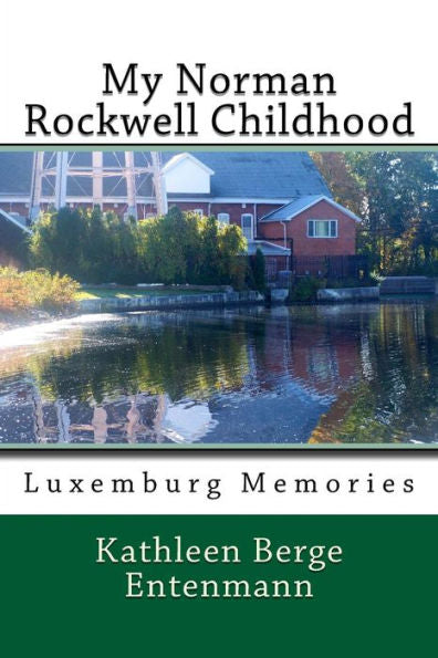 My Norman Rockwell Childhood : Luxemburg Poetry